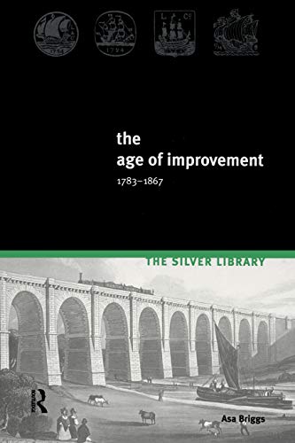 Stock image for The Age of Improvement, 1783-1867 for sale by ThriftBooks-Atlanta