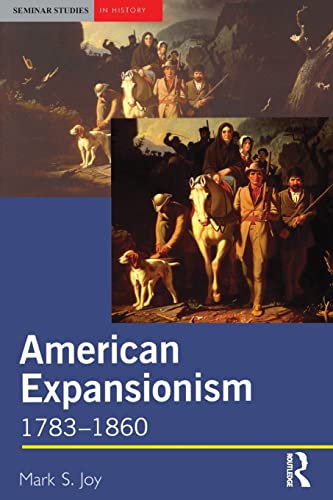 Stock image for American Expansionism, 1783-1860: A Manifest Destiny? for sale by Blackwell's