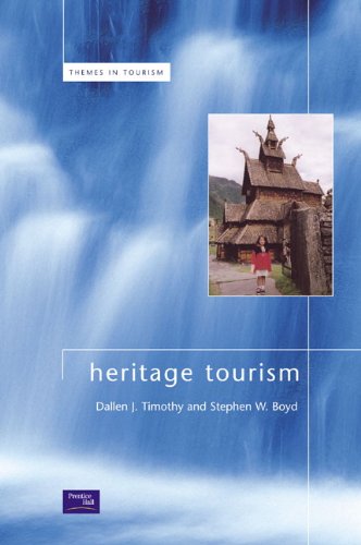 Heritage Tourism (Themes in Tourism) (9780582369702) by Timothy, Dallen J.; Boyd, Stephen W.