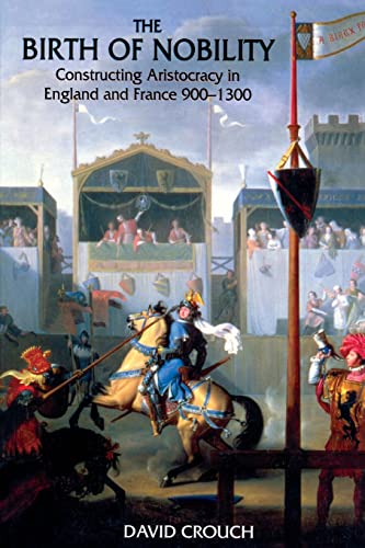 Beispielbild fr The Birth of Nobility: Constructing Aristocracy in England and France, 900-1300 zum Verkauf von Blackwell's