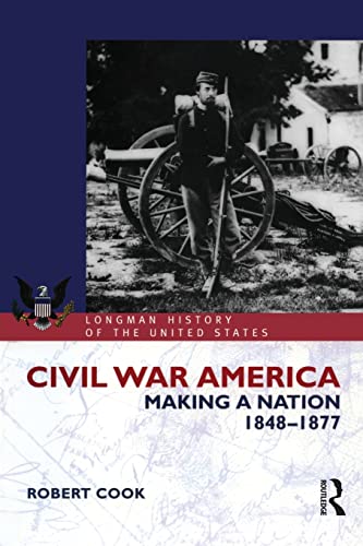 Civil War America: Making a Nation, 1848-1877 (9780582381070) by Cook, Robert
