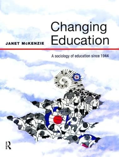 Beispielbild fr Changing Education: A Sociology of Education Since 1944 zum Verkauf von WorldofBooks