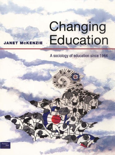 Stock image for Changing Education : A Sociology of Education since 1944 for sale by Better World Books