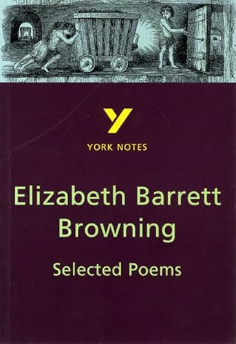 9780582381971: Selected Poems of Elizabeth Barrett Browning everything you need to catch up, study and prepare for and 2023 and 2024 exams and assessments: ... 2021 assessments and 2022 exams (York Notes)