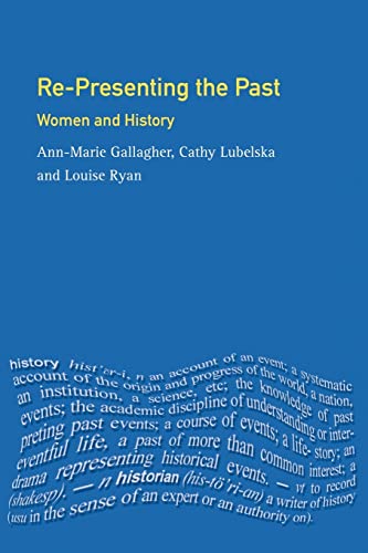 Beispielbild fr Re-Presenting the Past: Women and History zum Verkauf von WorldofBooks