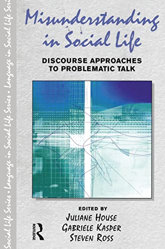 Beispielbild fr Misunderstanding in Social Life : Discourse Approaches to Problematic Talk zum Verkauf von Better World Books