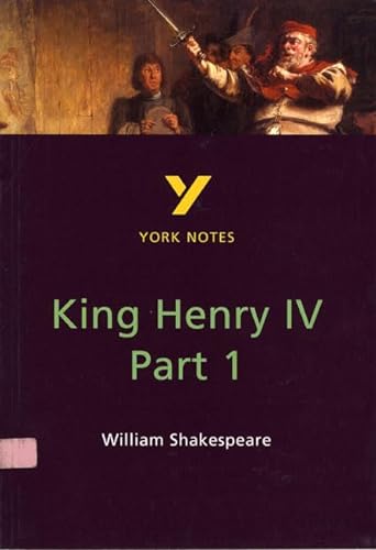 Beispielbild fr Henry IV Part 1 everything you need to catch up, study and prepare for and 2023 and 2024 exams and assessments: everything you need to catch up, study . 2021 assessments and 2022 exams (York Notes) zum Verkauf von WorldofBooks
