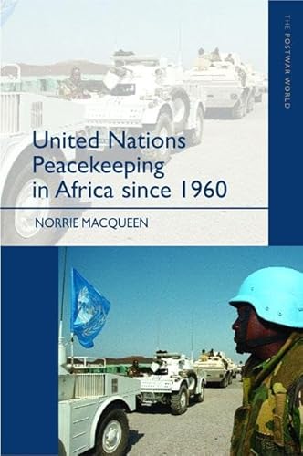 9780582382534: United Nations Peacekeeping in Africa Since 1960 (The Postwar World)
