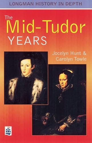 Beispielbild fr Mid Tudor Years (LONGMAN HISTORY IN DEPTH) zum Verkauf von Reuseabook