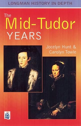 Stock image for The Mid Tudor Years Paper (LONGMAN HISTORY IN DEPTH) for sale by Goldstone Books