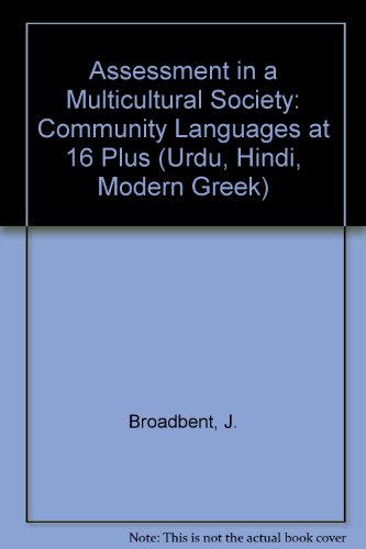 Assessment in a Multicultural Society: Community Languages at 16 Plus (Urdu, Hindi, Modern Greek) (9780582389403) by J Broadbent