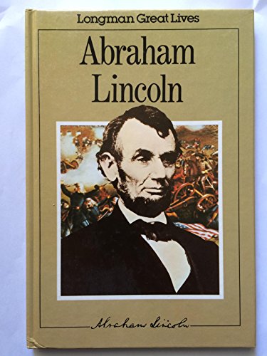 Imagen de archivo de ABRAHAM LINCOLN, in the Longman Great Lives Series a la venta por Library House Internet Sales