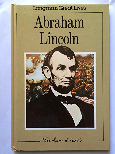 Stock image for ABRAHAM LINCOLN, in the Longman Great Lives Series for sale by Library House Internet Sales