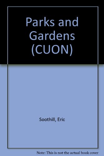 Parks and Gardens (Close-up on nature) (9780582390881) by Eric Soothill