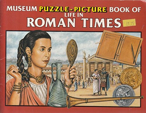 Beispielbild fr Museum Puzzle Picture Books : Life in Roman Times zum Verkauf von Better World Books