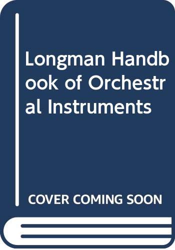 Beispielbild fr Longman Handbook of Orchestral Instruments zum Verkauf von Old Book Shop of Bordentown (ABAA, ILAB)