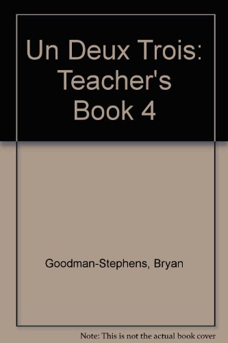 Un Deux Trois: GCSE Teacher's Book (9780582400702) by Kavanagh, Bernard; Goodman-Stephens, Bryan; O'Connor, Niobe