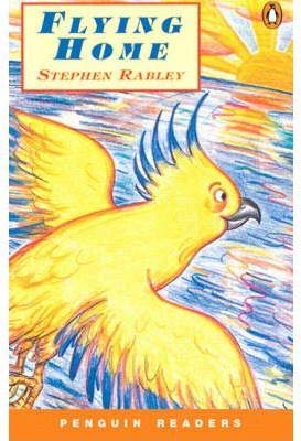 Flying Home (Penguin Readers, EasyStarts) (9780582402867) by Rabley, Stephen; Ken Cox