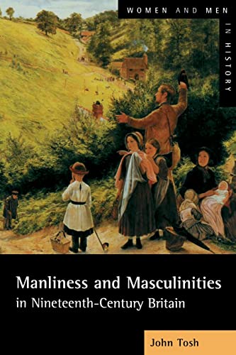 Stock image for Manliness and Masculinities in Nineteenth-Century Britain: Essays on Gender, Family and Empire (Women And Men In History) for sale by WorldofBooks