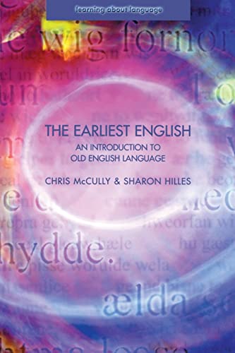 The Earliest English: An Introduction to Old English Language (9780582404748) by Mccully, Chris; Hilles, Sharon