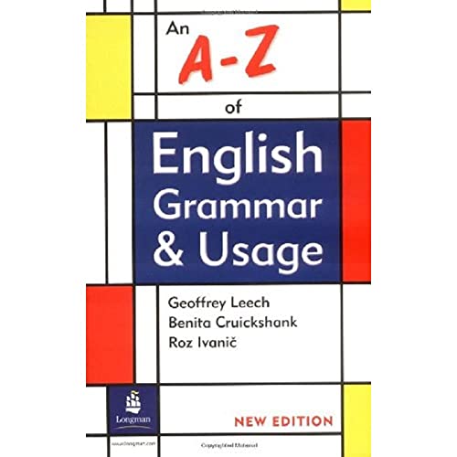 An A-Z of English Grammar & Usage (9780582405745) by Leech, Geoffrey N.; Cruickshank, Benita; Ivanic, Roz