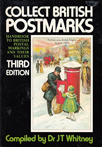 Imagen de archivo de Collect British Postmarks: Handbook to British Postal Markings and Their Values a la venta por WorldofBooks