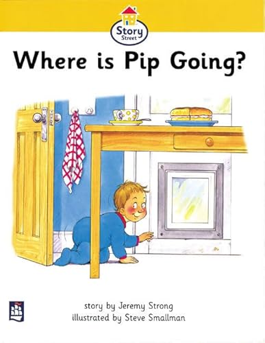 Literacy Land: Story Street: Beginner: Step 1: Shared Reading: Where Is Pip Going?: Large Format Book (Literacy Land) (9780582407688) by Strong, Jeremy