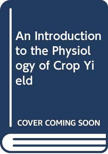 Imagen de archivo de Introduction to the Physiology of Crop Yield a la venta por MusicMagpie