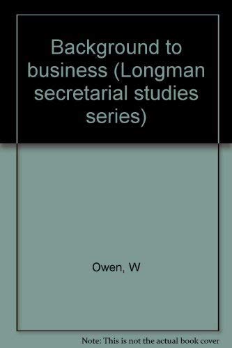 9780582411807: Background to business (Longman secretarial studies series)