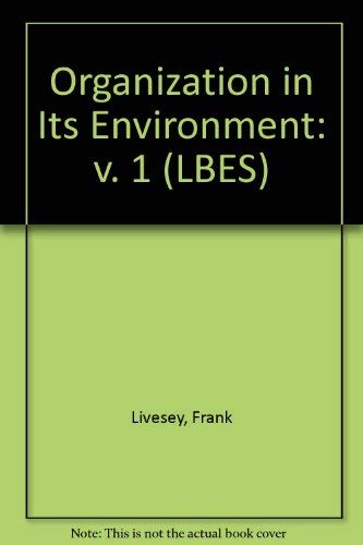 The organization and its environment (Longman business education series) (9780582411852) by Livesey, Frank