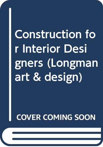 Stock image for Construction for Interior Designers (Longman art & design) for sale by AwesomeBooks