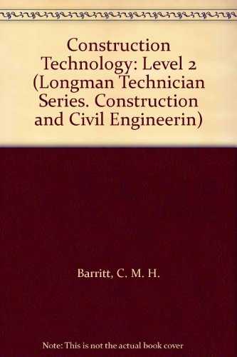 Construction Technology: Level 2 (Longman technician series. Construction and civil engineering)