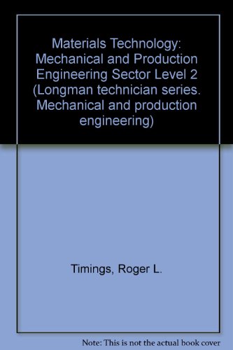 Beispielbild fr Materials Technology: Mechanical and Production Engineering Sector Level 2 (Longman technician series. Mechanical and production engineering) zum Verkauf von AwesomeBooks