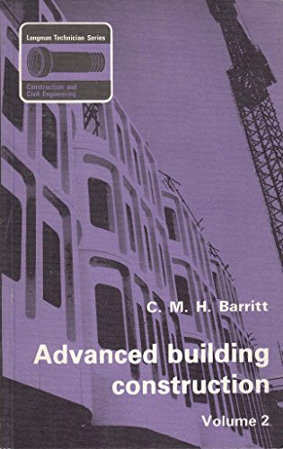 Stock image for Advanced Building Construction: v. 2 (Longman technician series. construction and civil engineering) for sale by WorldofBooks