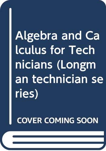 Stock image for Algebra and Calculus for Technicians (Longman technician series) for sale by Goldstone Books