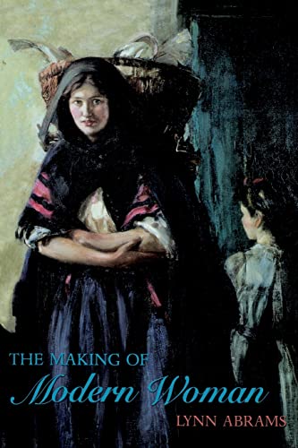 9780582414105: The Making of Modern Woman: Europe 1789-1918 (Longman History of European Women)