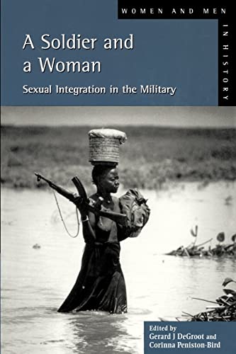 9780582414389: A Soldier and a Woman: Sexual Integration in the Military (Women And Men In History)