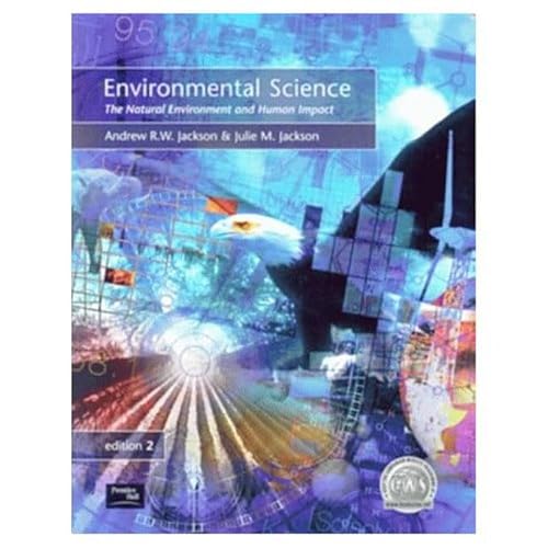 Environmental Science: The Natural Environment and Human Impact (9780582414457) by Jackson, Andrew R. W.; Jackson, Julie M.