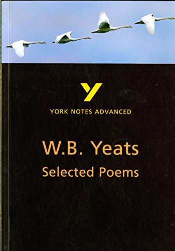 9780582414679: Selected Poems of W B Yeats: York Notes Advanced everything you need to catch up, study and prepare for and 2023 and 2024 exams and assessments: ... prepare for 2021 assessments and 2022 exams