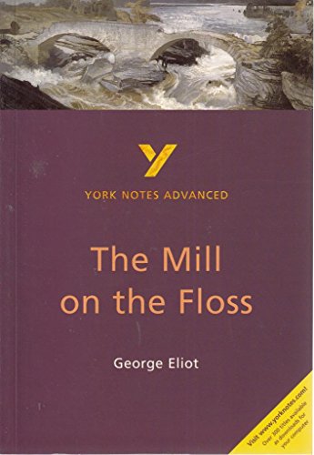 Imagen de archivo de The Mill on the Floss everything you need to catch up, study and prepare for and 2023 and 2024 exams and assessments: everything you need to catch up, . and 2022 exams (York Notes Advanced) a la venta por WorldofBooks