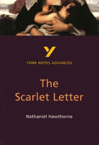 Beispielbild fr The Scarlet Letter: York Notes Advanced everything you need to catch up, study and prepare for and 2023 and 2024 exams and assessments: everything you . prepare for 2021 assessments and 2022 exams zum Verkauf von WorldofBooks