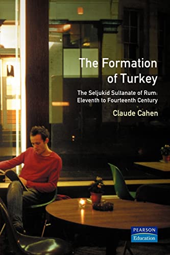 9780582414914: The Formation of Turkey: The Seljukid Sultanate of Rum: Eleventh to Fourteenth Century (A History of the Near East)