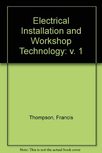 9780582416093: Electrical Installation and Workshop Technology: v. 1