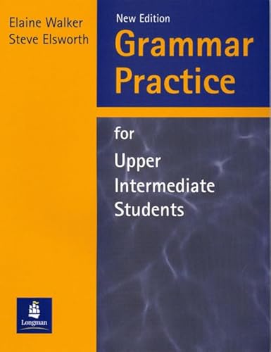 Grammar Practice for Upper Intermediate Students: Without Key (GRPR) (9780582417229) by Walker, Elaine; Elsworth, Steve