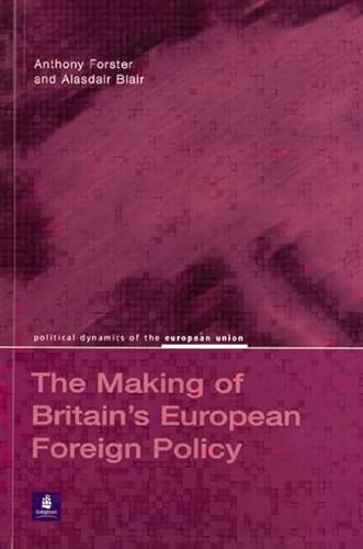 Beispielbild fr Britain's European Foreign Policy (Political Dynamics of the European Union) zum Verkauf von Wonder Book