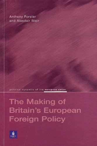 Imagen de archivo de Britain's European Foreign Policy (Political Dynamics of the European Union) a la venta por PAPER CAVALIER US