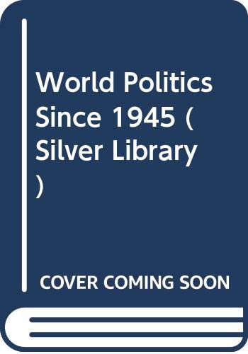 Stock image for World Politics Since 1945 (Silver Library) for sale by WorldofBooks