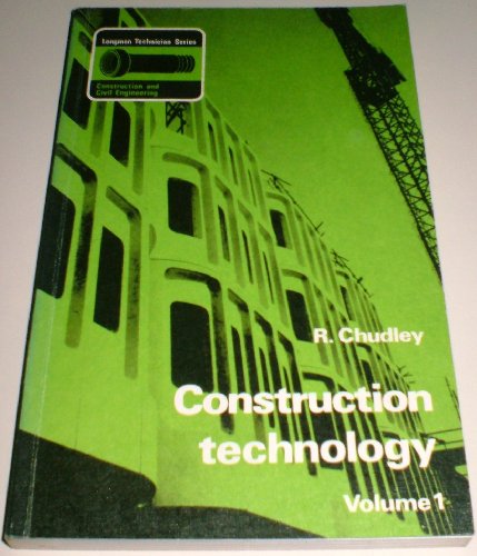 Construction Technology (Longman Construction Series) (9780582420199) by Chudley, R.