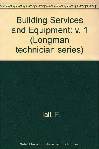 9780582420311: Building Services and Equipment: v. 1 (Longman technician series)