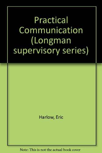 Imagen de archivo de Practical Communication (Longman Supervisory Series) a la venta por Phatpocket Limited